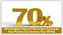 70% Disabled Veteran? Here’s How Caring for Your Parents Can Increase Your VA Pay